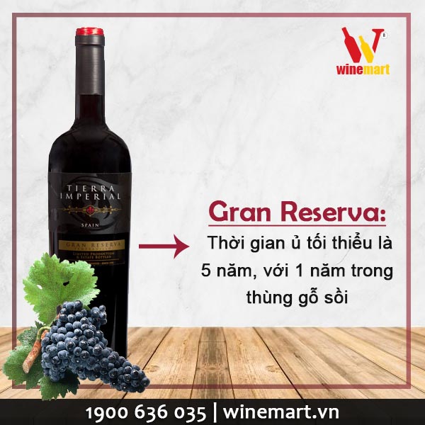 Gran Reserva: Vang phải được ủ tối thiểu 5 năm trước khi đóng chai với 18 tháng trong thùng gỗ sồi